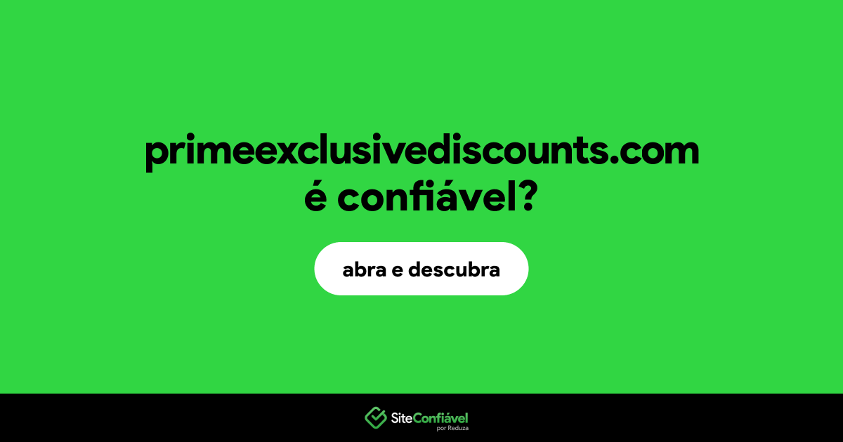 O site primeexclusivediscounts.com é confiável?
