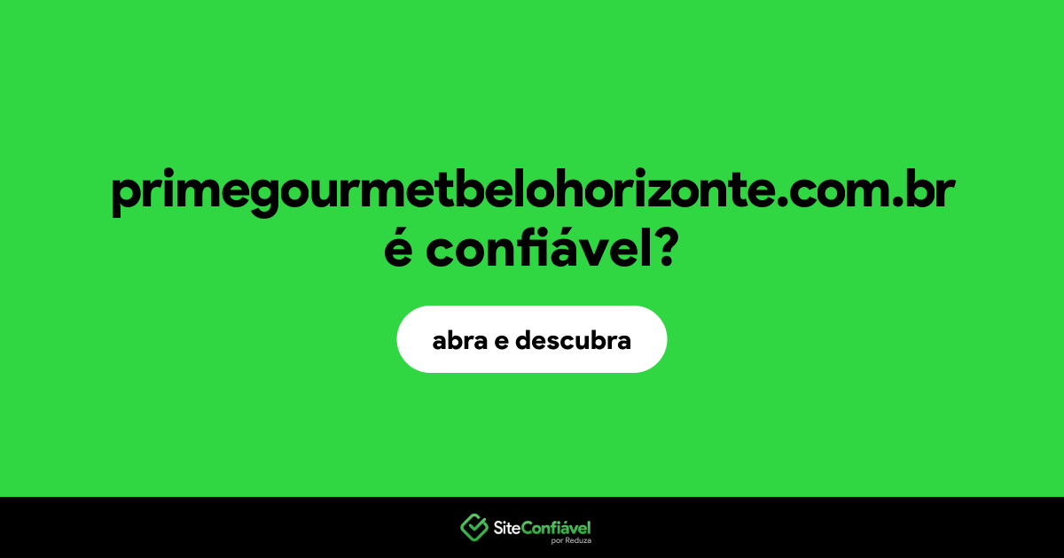 O site primegourmetbelohorizonte.com.br é confiável?