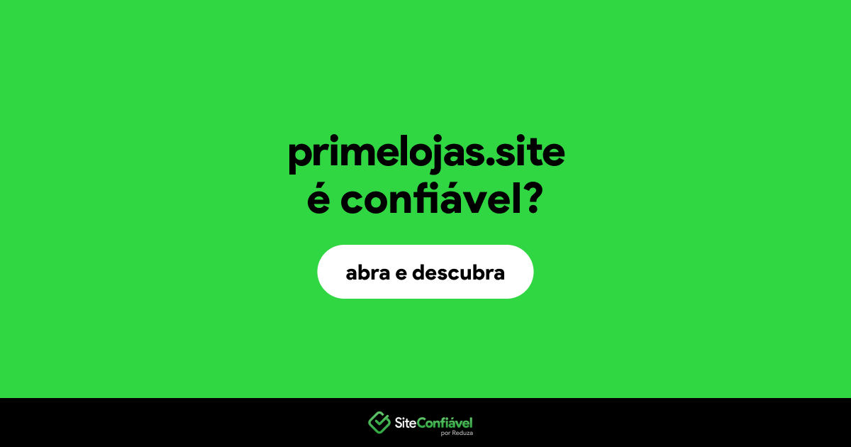O site primelojas.site é confiável?