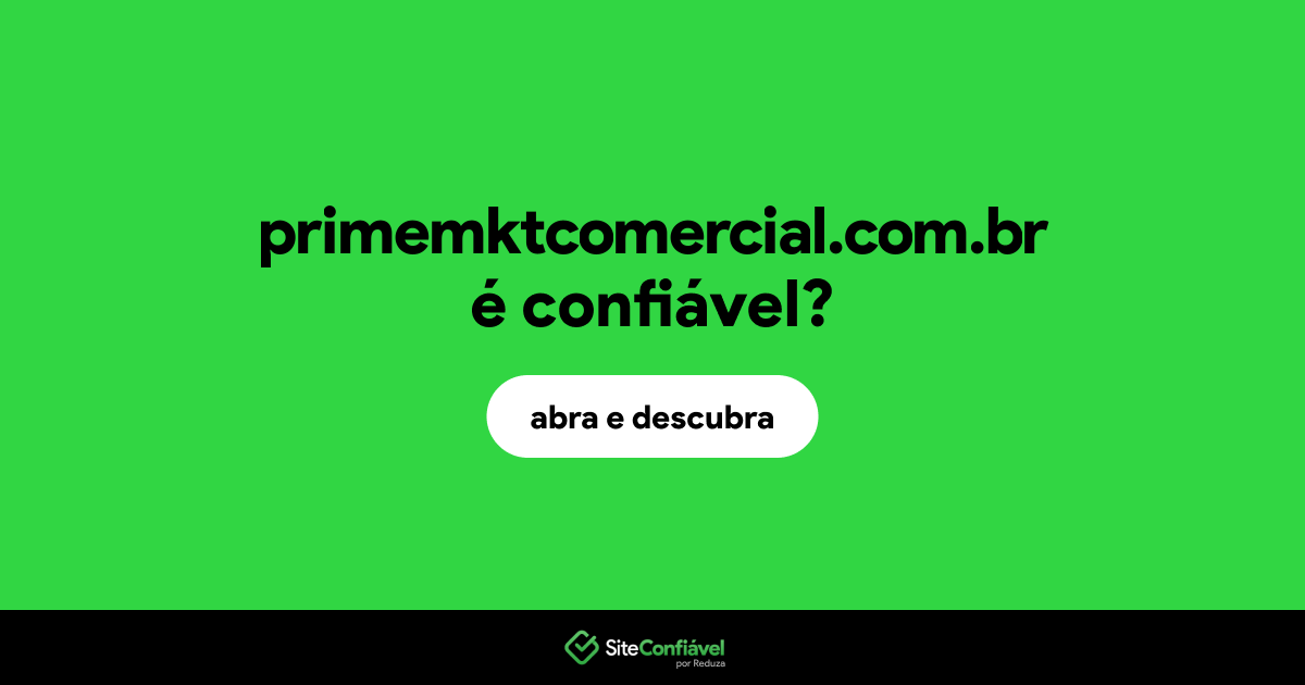 O site primemktcomercial.com.br é confiável?