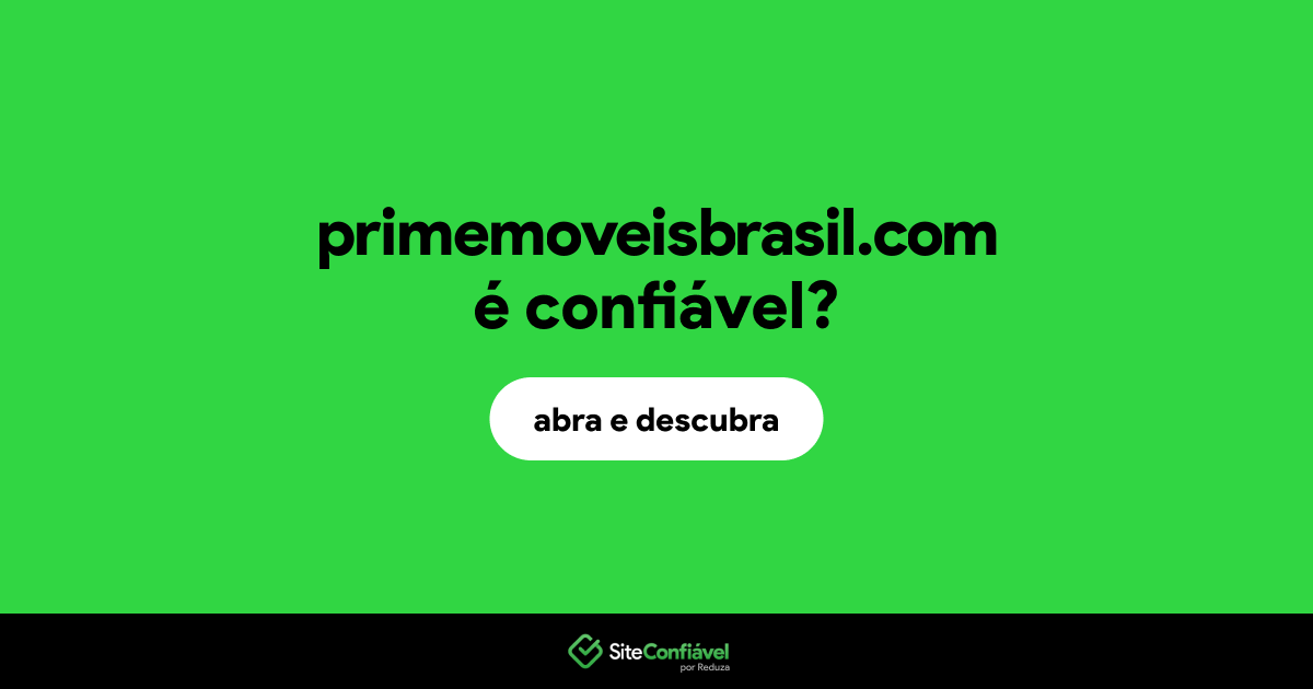 O site primemoveisbrasil.com é confiável?