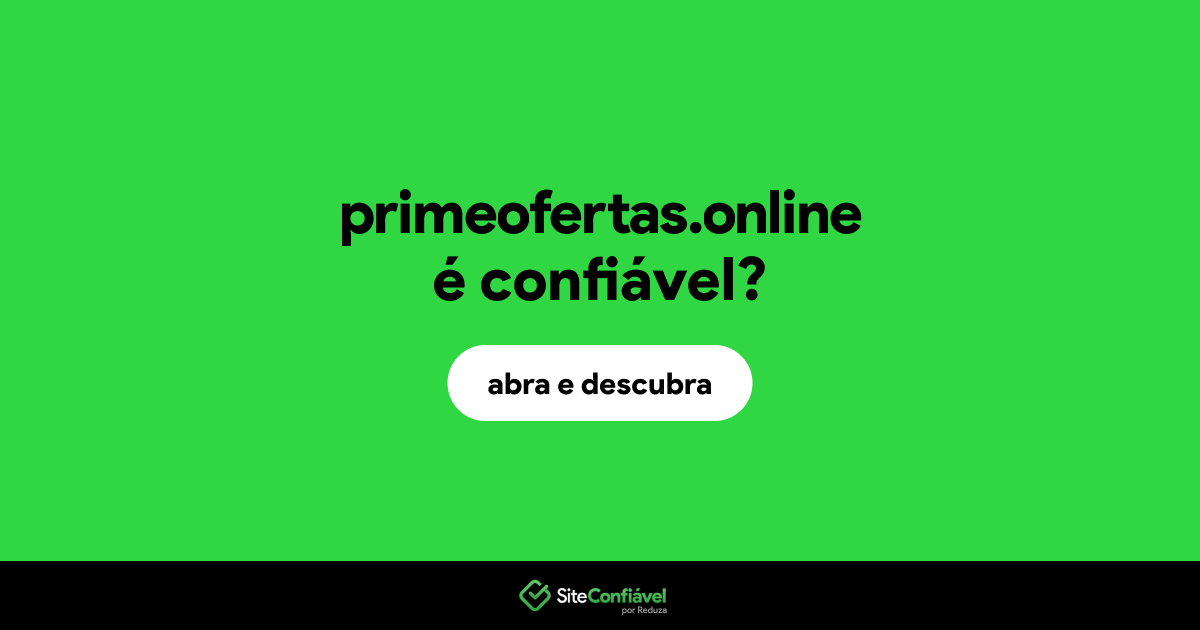 O site primeofertas.online é confiável?