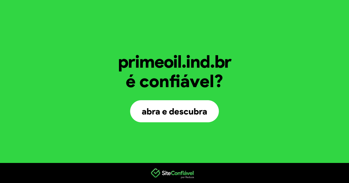 O site primeoil.ind.br é confiável?