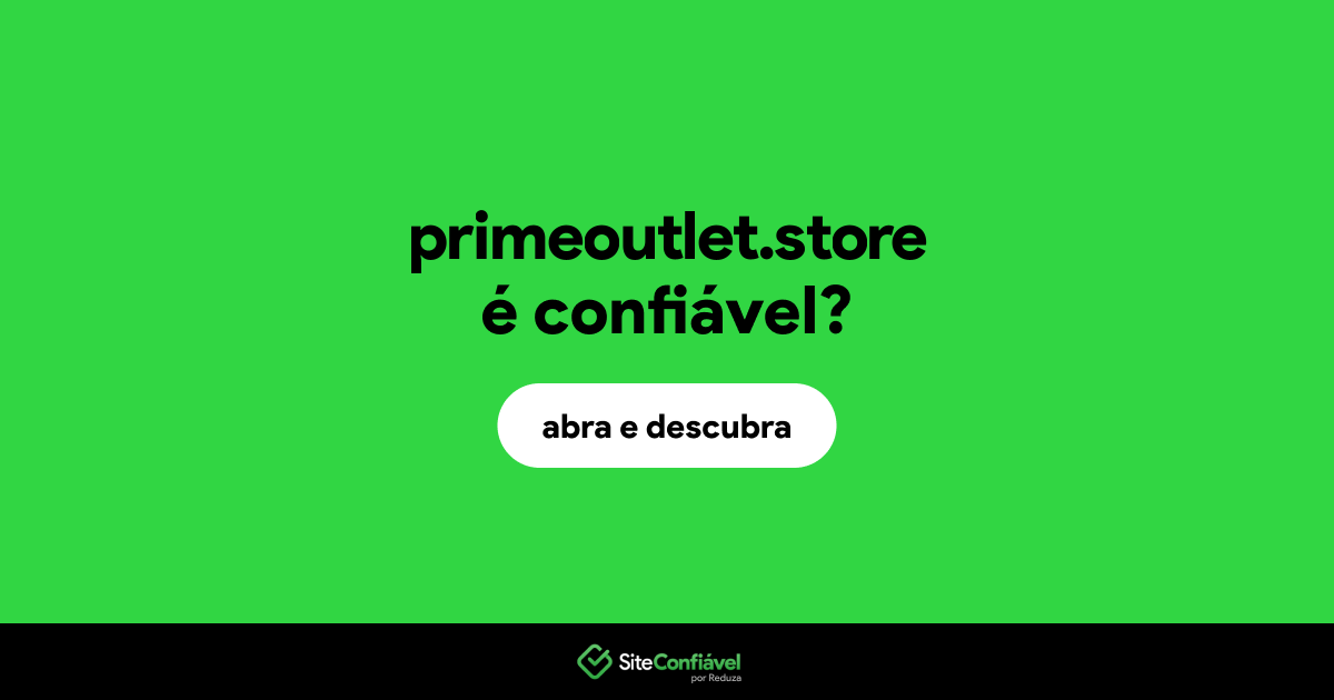 O site primeoutlet.store é confiável?