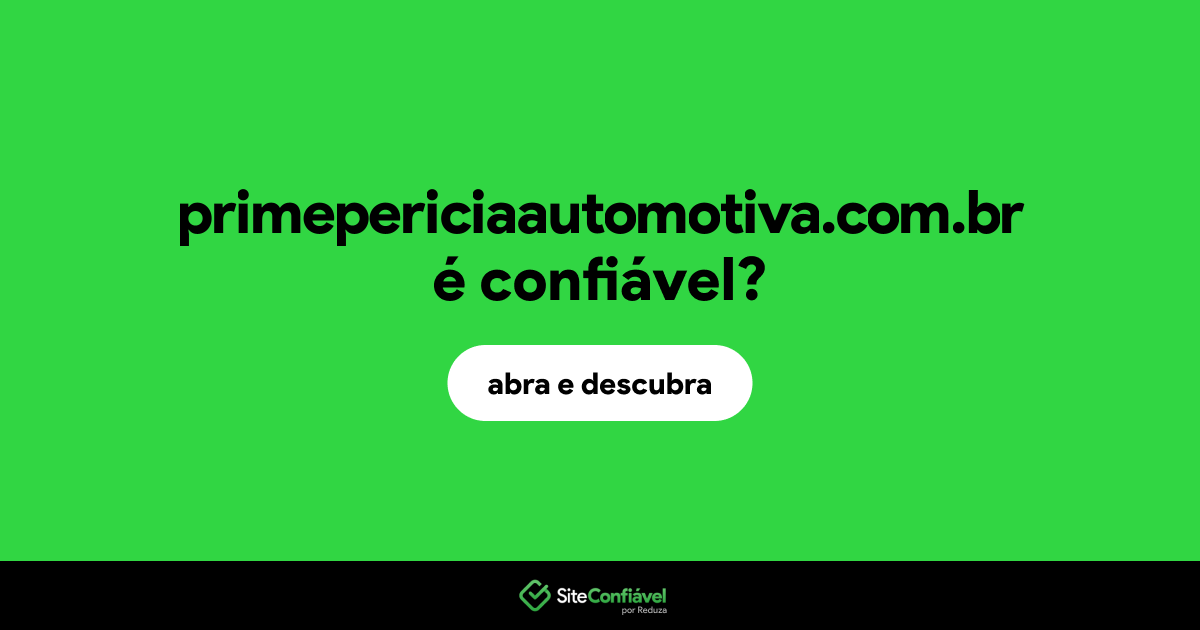O site primepericiaautomotiva.com.br é confiável?