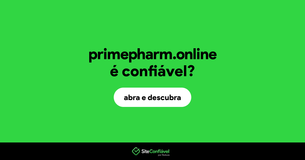 O site primepharm.online é confiável?