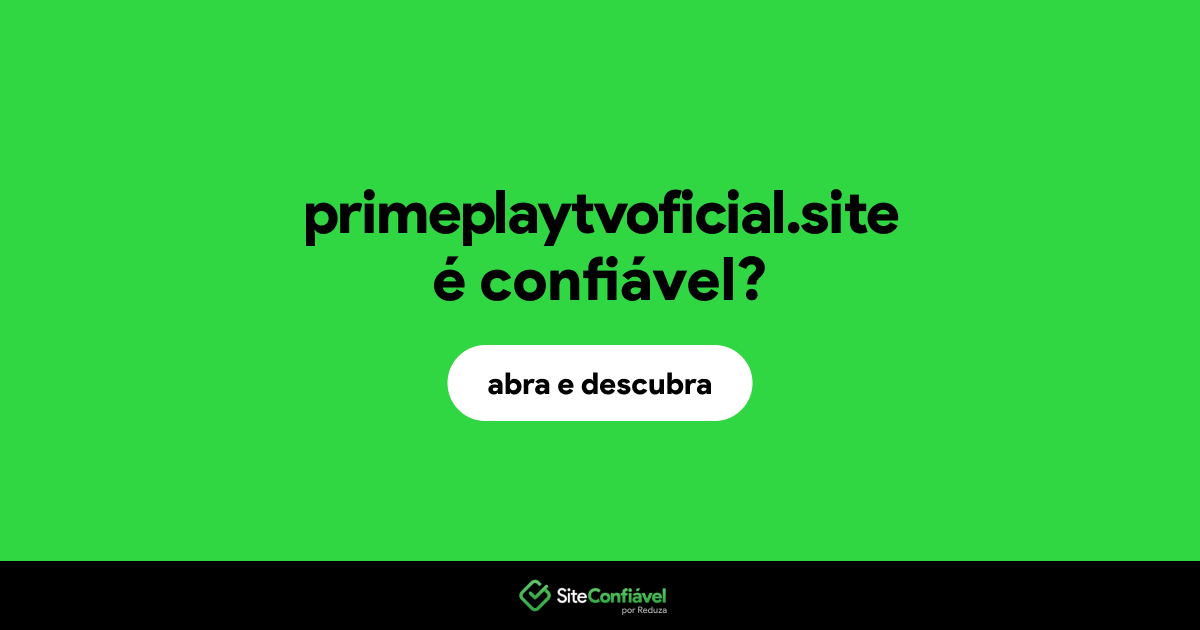 O site primeplaytvoficial.site é confiável?