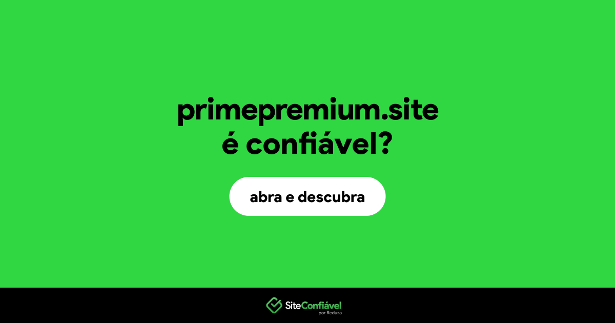 O site primepremium.site é confiável?
