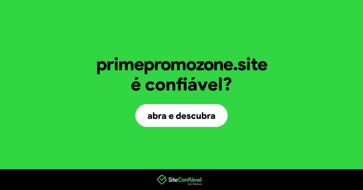 O site primepromozone.site é confiável?