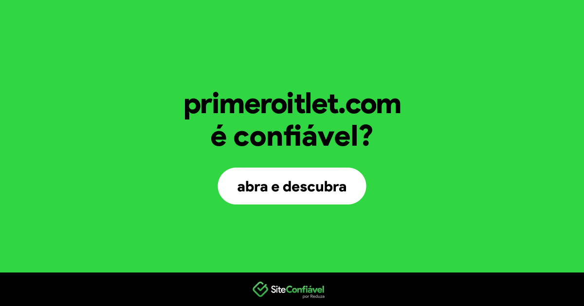 O site primeroitlet.com é confiável?