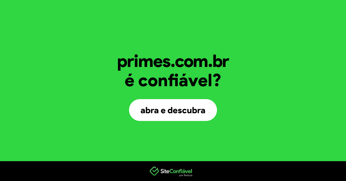 O site primes.com.br é confiável?