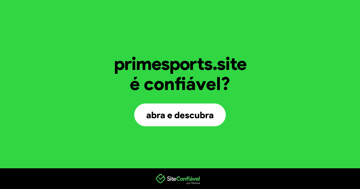 O site primesports.site é confiável?