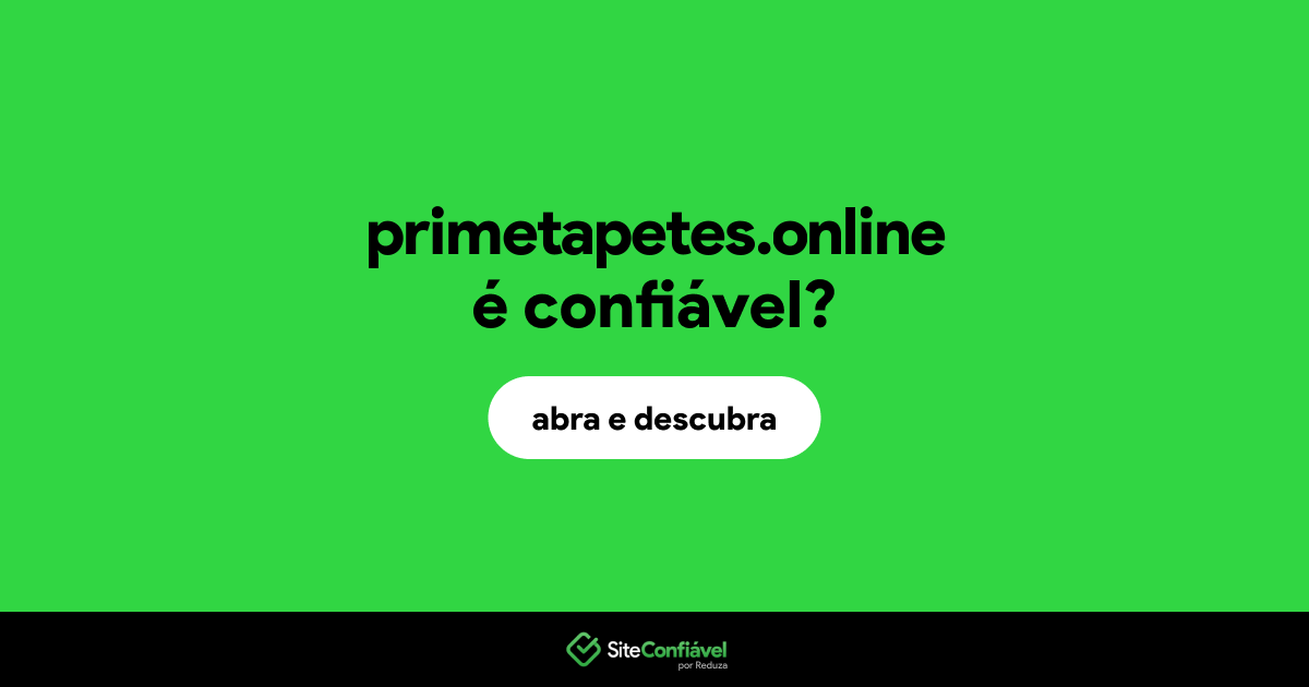 O site primetapetes.online é confiável?
