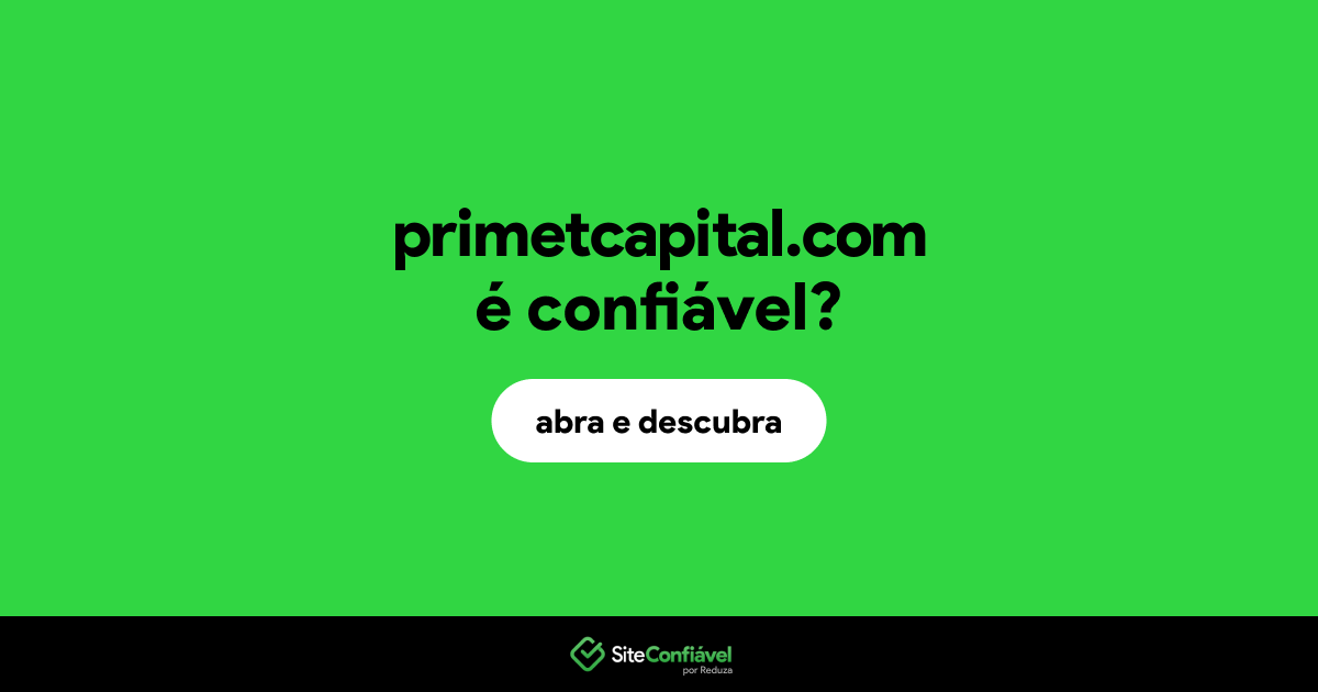 O site primetcapital.com é confiável?