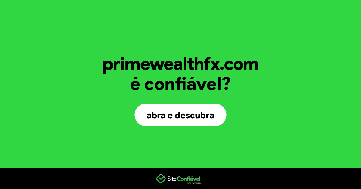 O site primewealthfx.com é confiável?