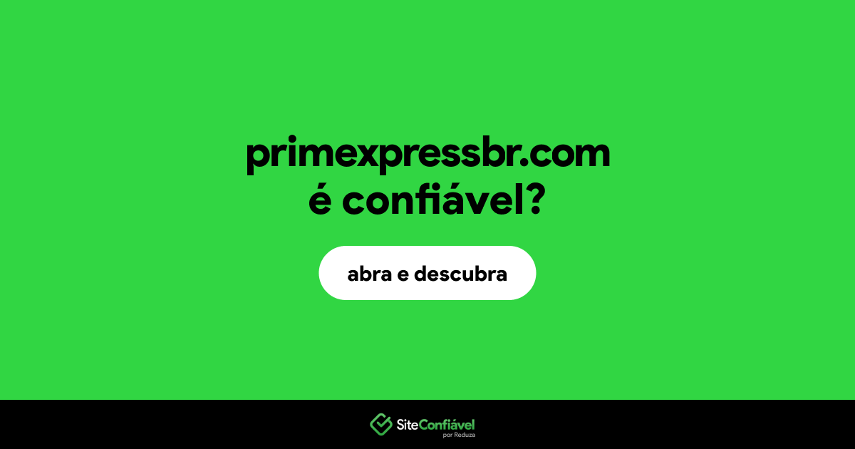 O site primexpressbr.com é confiável?