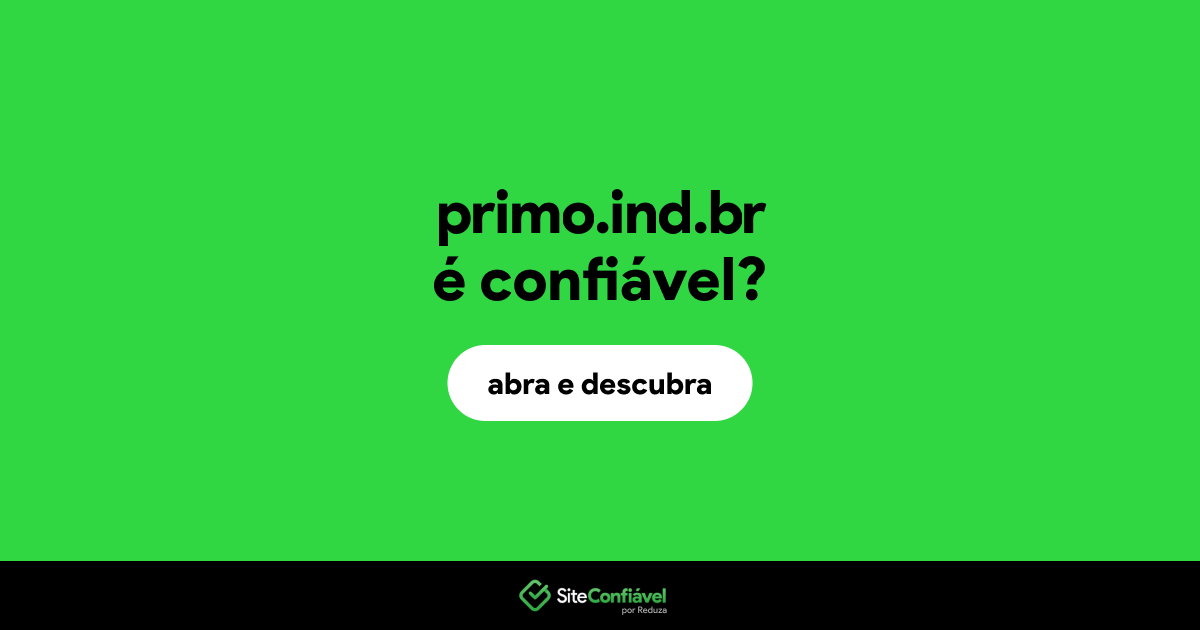 O site primo.ind.br é confiável?
