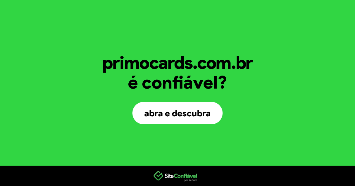O site primocards.com.br é confiável?