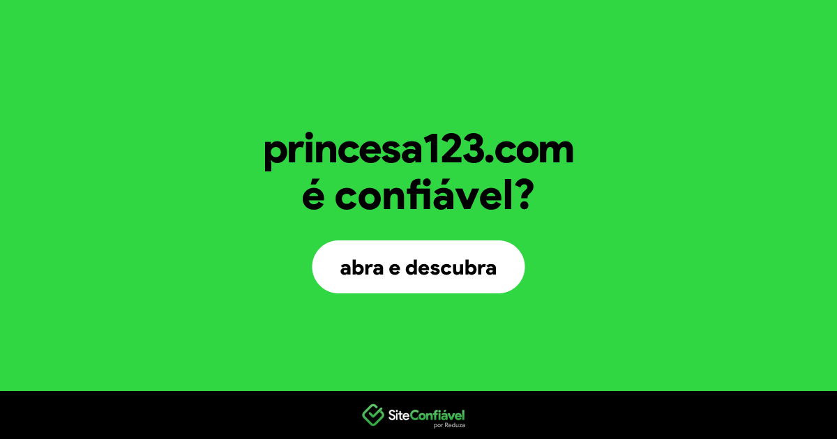 O site princesa123.com é confiável?