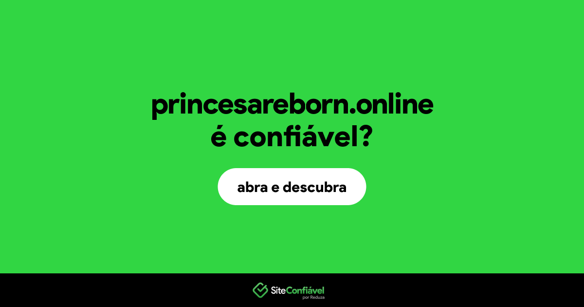 O site princesareborn.online é confiável?