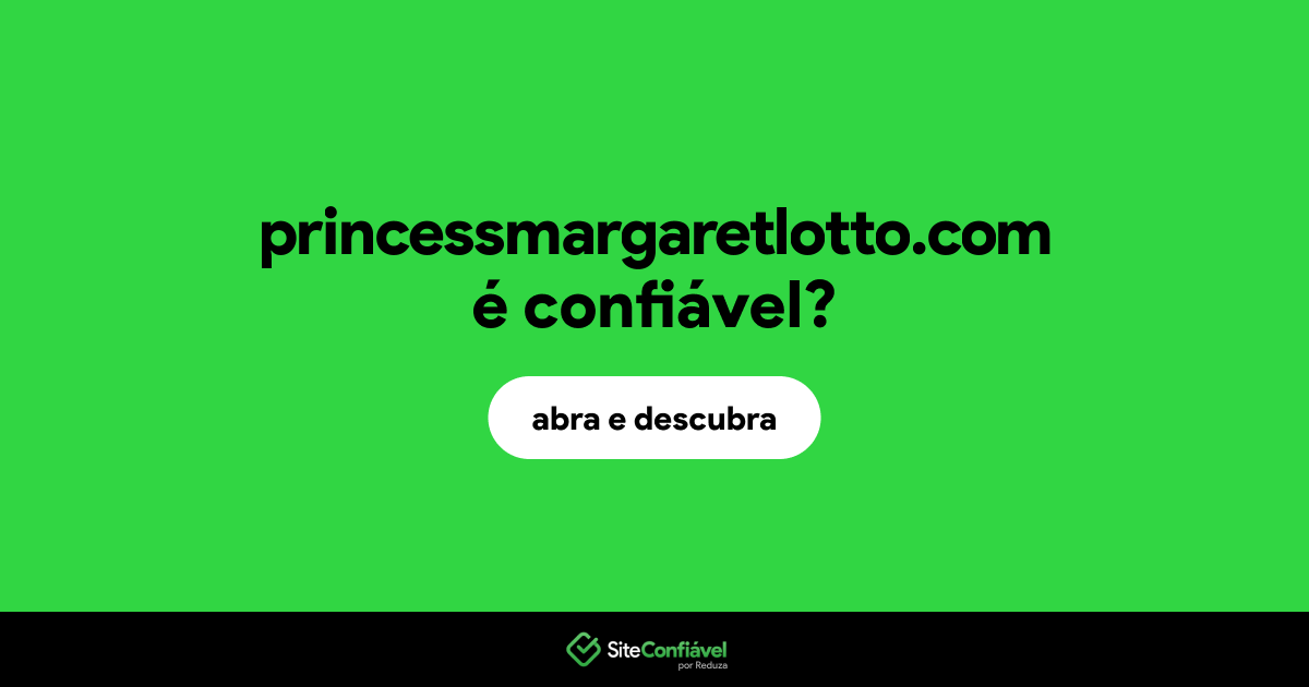 O site princessmargaretlotto.com é confiável?