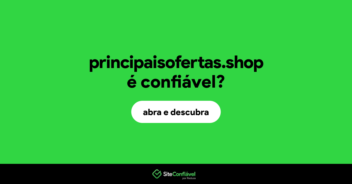 O site principaisofertas.shop é confiável?