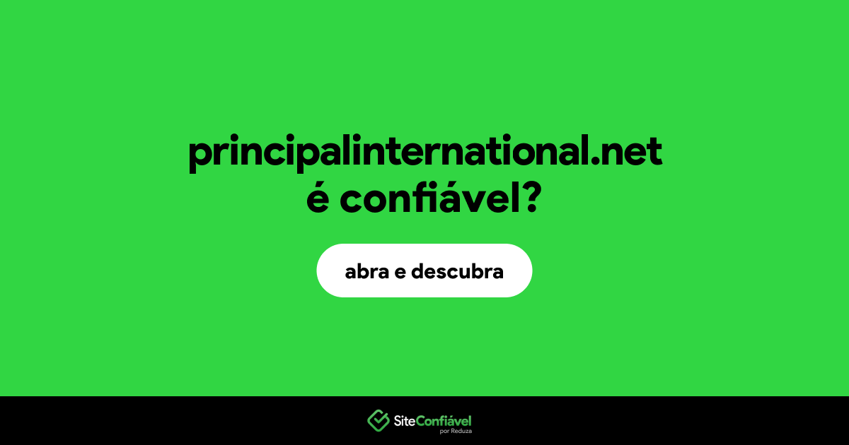 O site principalinternational.net é confiável?