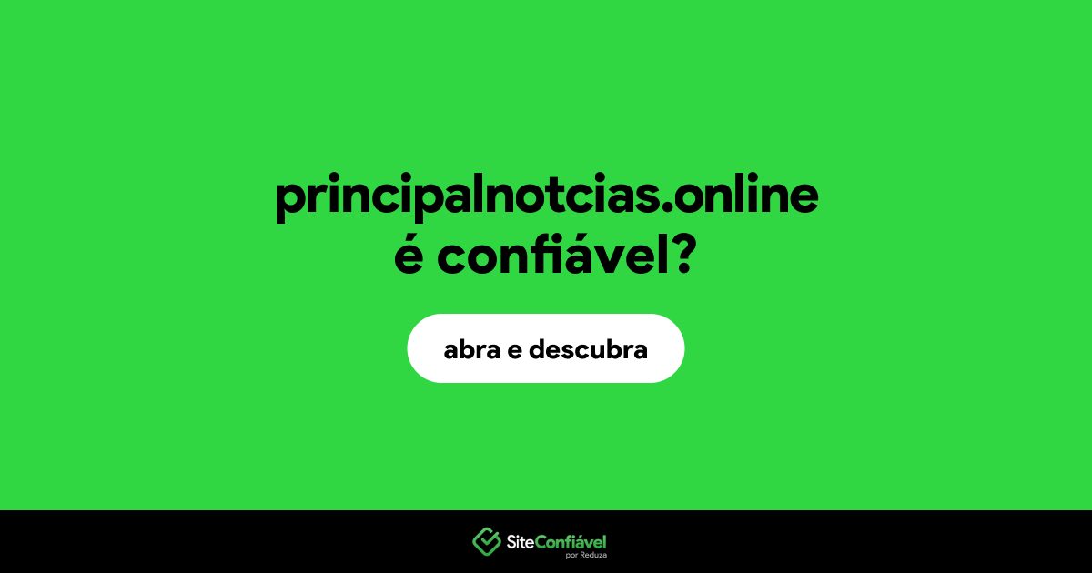 O site principalnotcias.online é confiável?