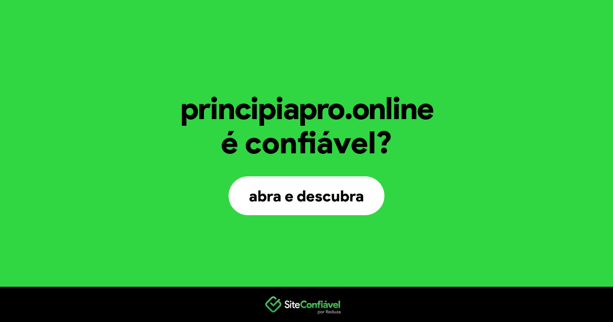 O site principiapro.online é confiável?