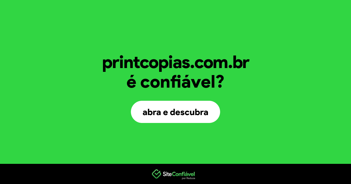 O site printcopias.com.br é confiável?