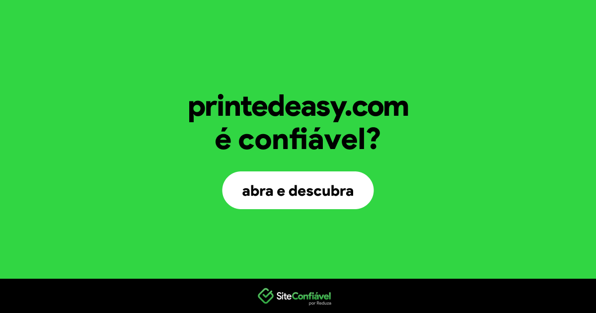 O site printedeasy.com é confiável?