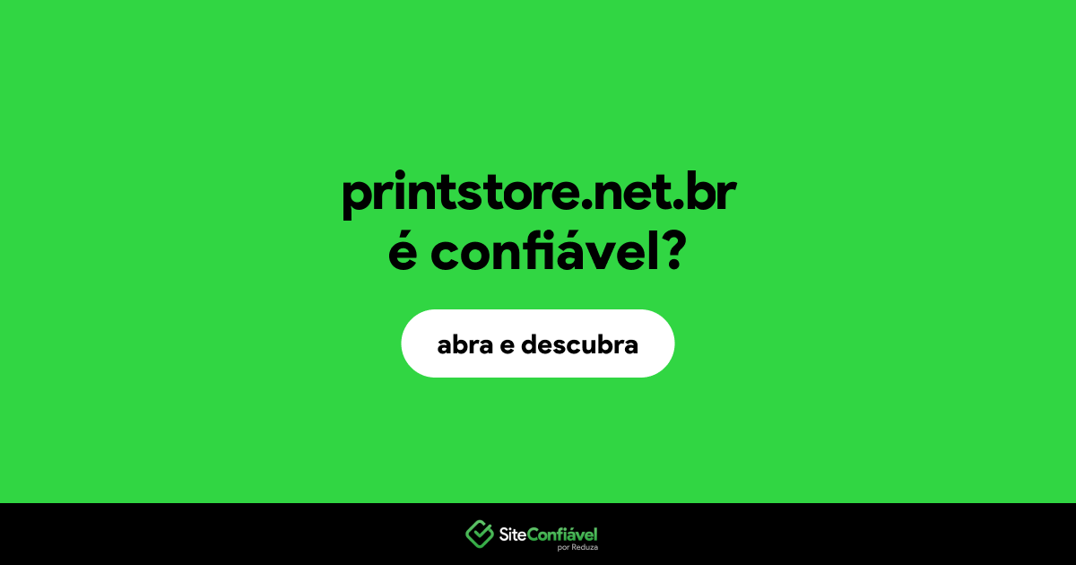 O site printstore.net.br é confiável?