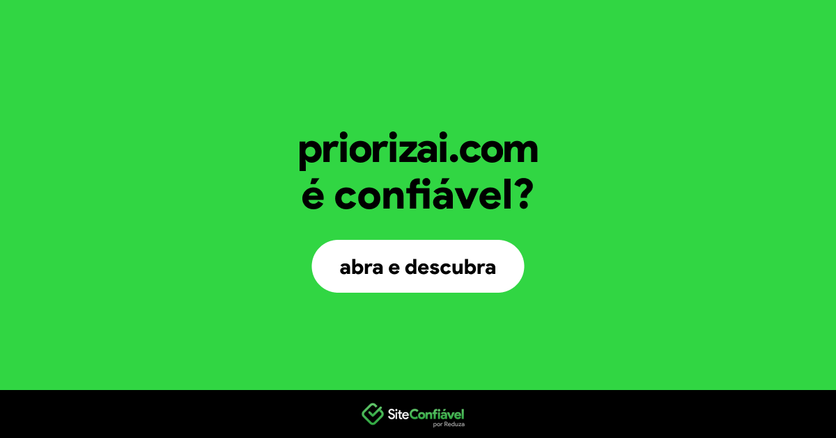 O site priorizai.com é confiável?
