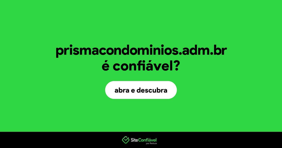 O site prismacondominios.adm.br é confiável?