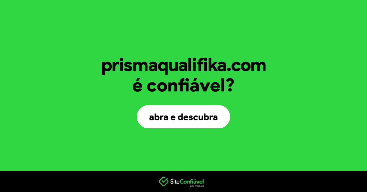 O site prismaqualifika.com é confiável?