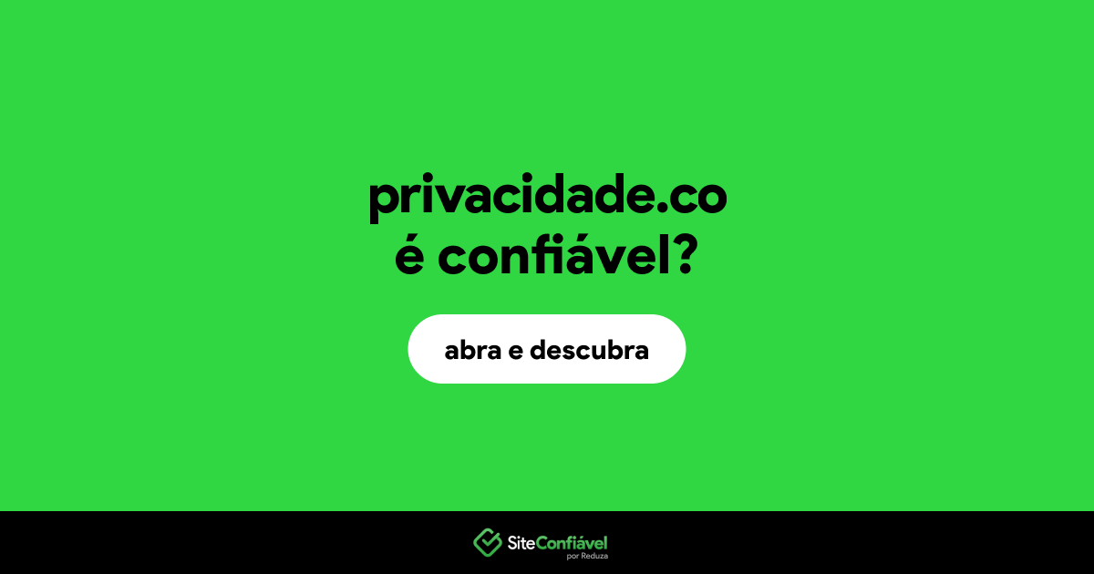 O site privacidade.co é confiável?