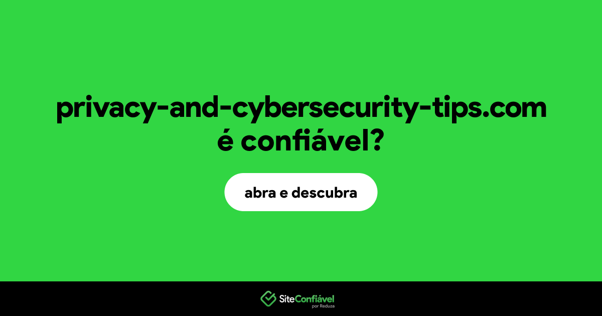 O site privacy-and-cybersecurity-tips.com é confiável?