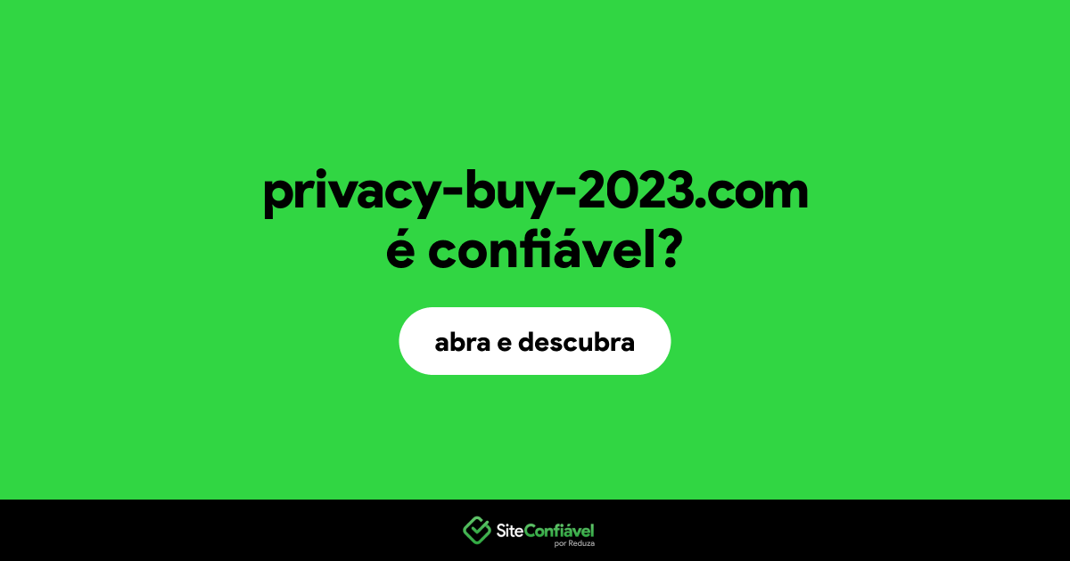 O site privacy-buy-2023.com é confiável?