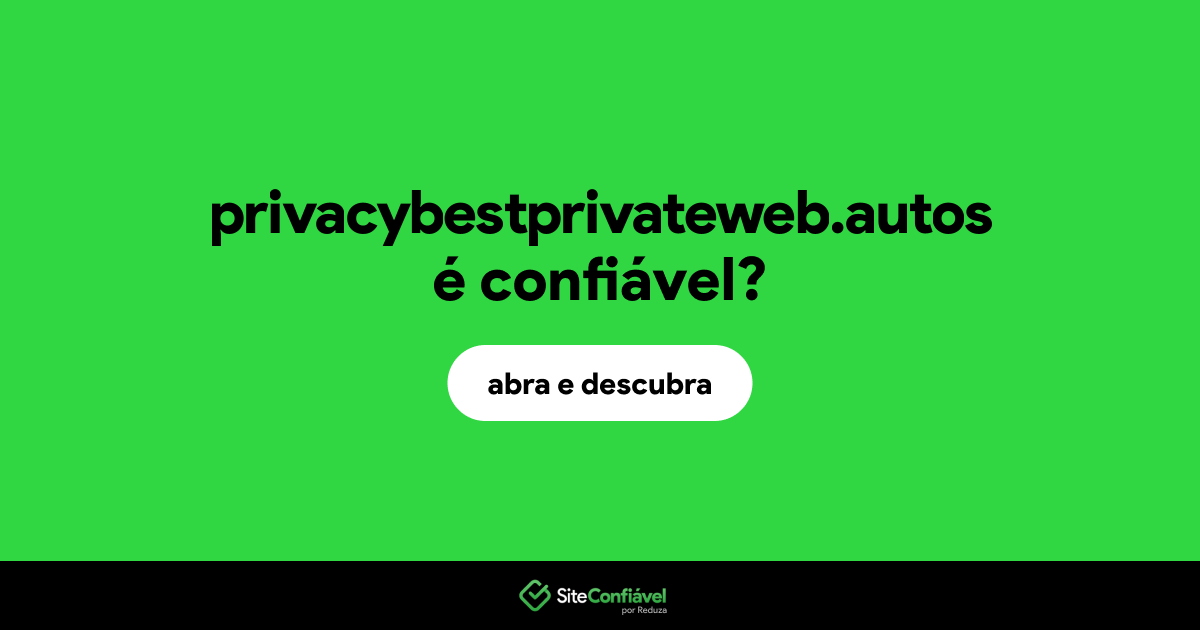 O site privacybestprivateweb.autos é confiável?