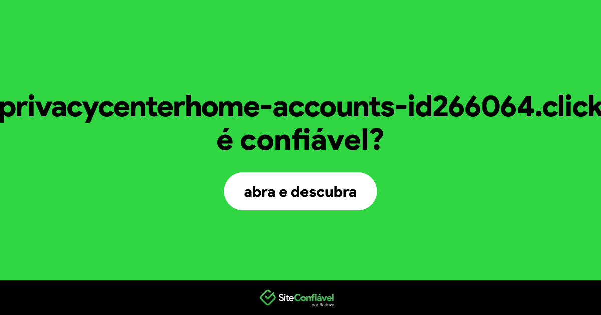 O site privacycenterhome-accounts-id266064.click é confiável?