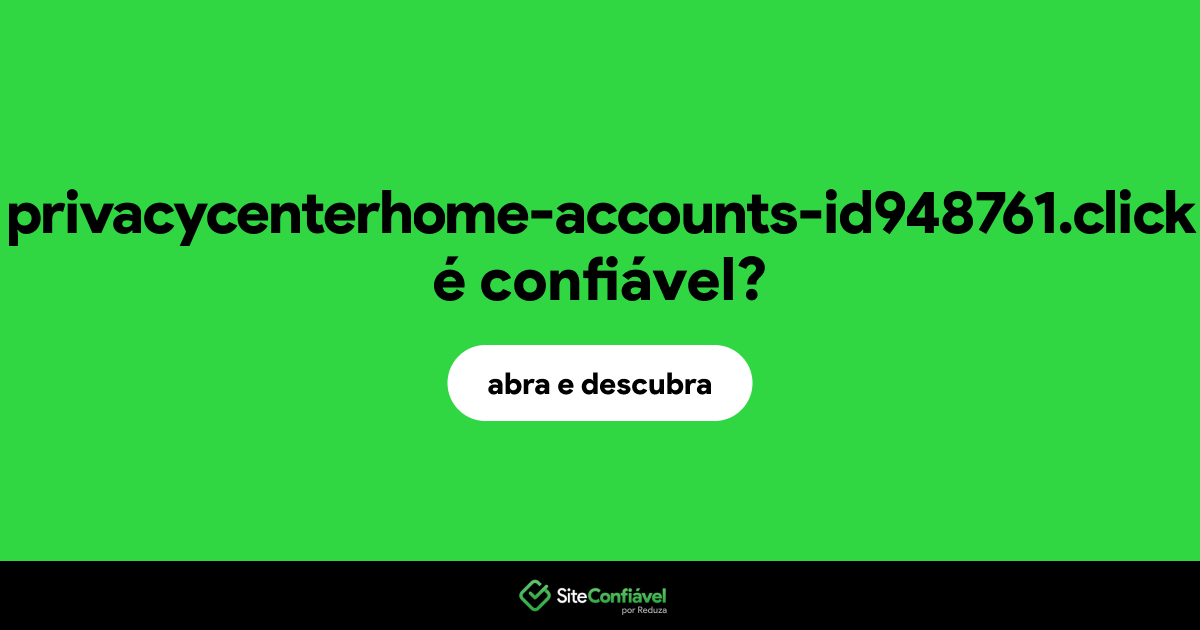 O site privacycenterhome-accounts-id948761.click é confiável?