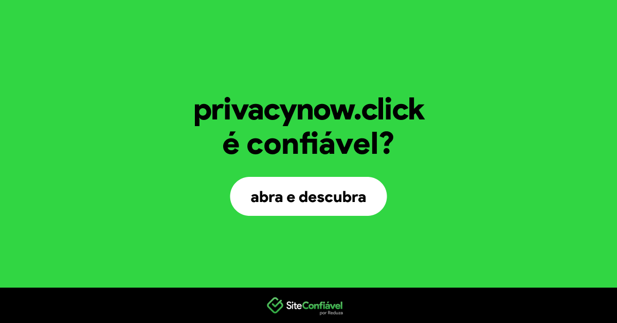 O site privacynow.click é confiável?