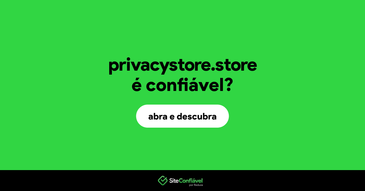 O site privacystore.store é confiável?
