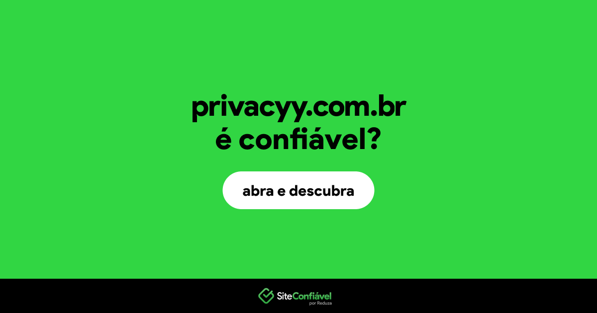 O site privacyy.com.br é confiável?