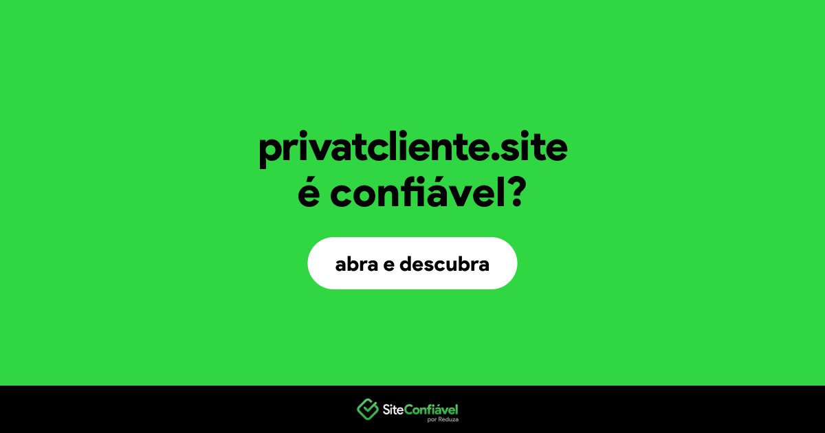 O site privatcliente.site é confiável?