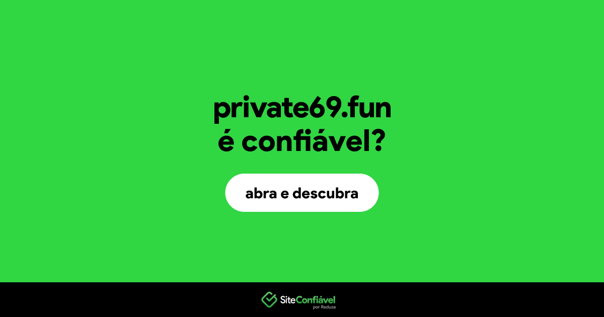 O site private69.fun é confiável?