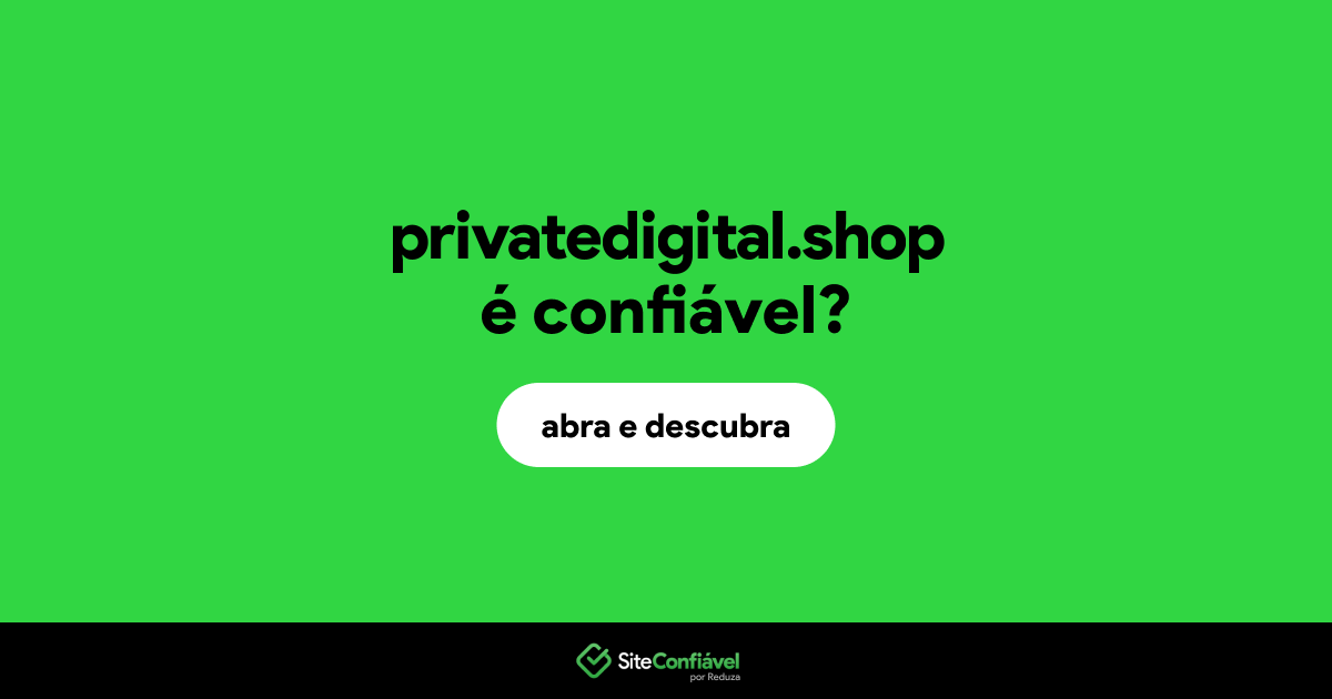 O site privatedigital.shop é confiável?