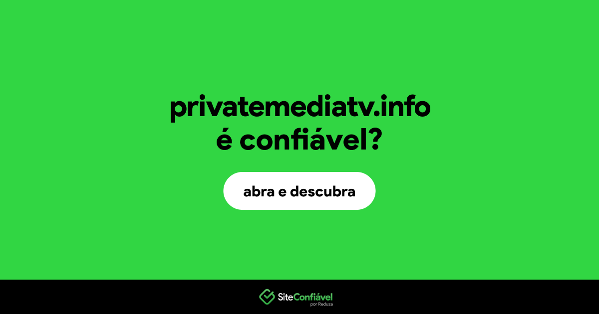 O site privatemediatv.info é confiável?