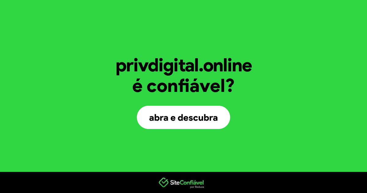 O site privdigital.online é confiável?