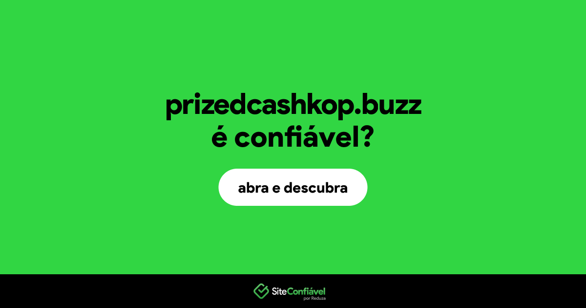 O site prizedcashkop.buzz é confiável?